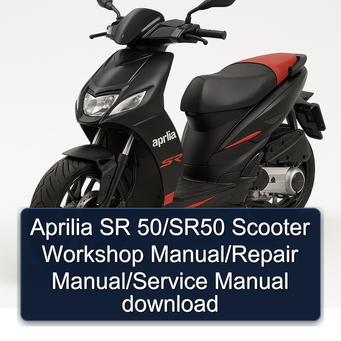 Aprilia SR 50/SR50 Scooter Workshop Manual/Repair Manual/Service Manual download