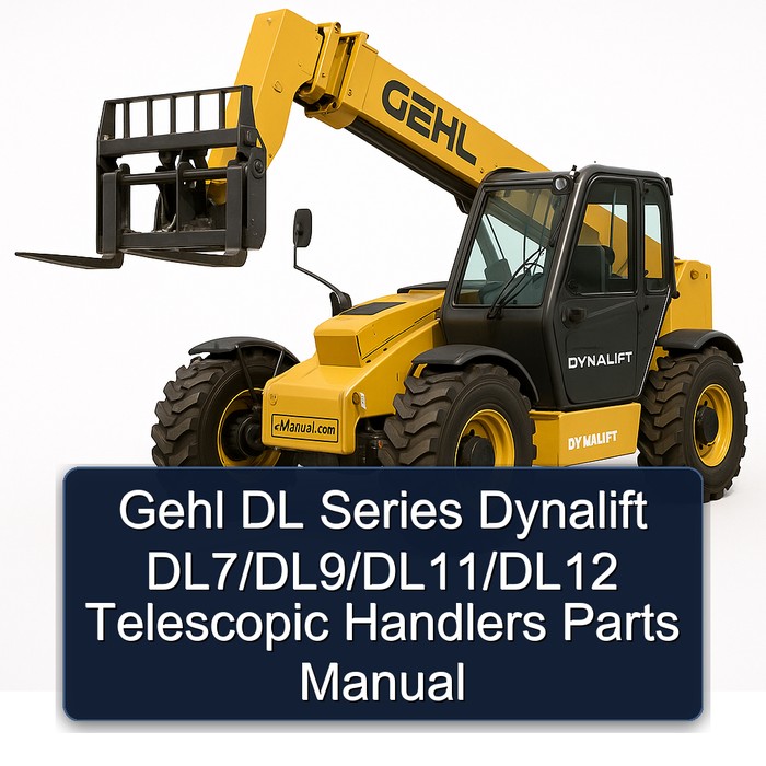 Gehl DL Series Dynalift DL7/DL9/DL11/DL12 Telescopic Handlers Parts Manual