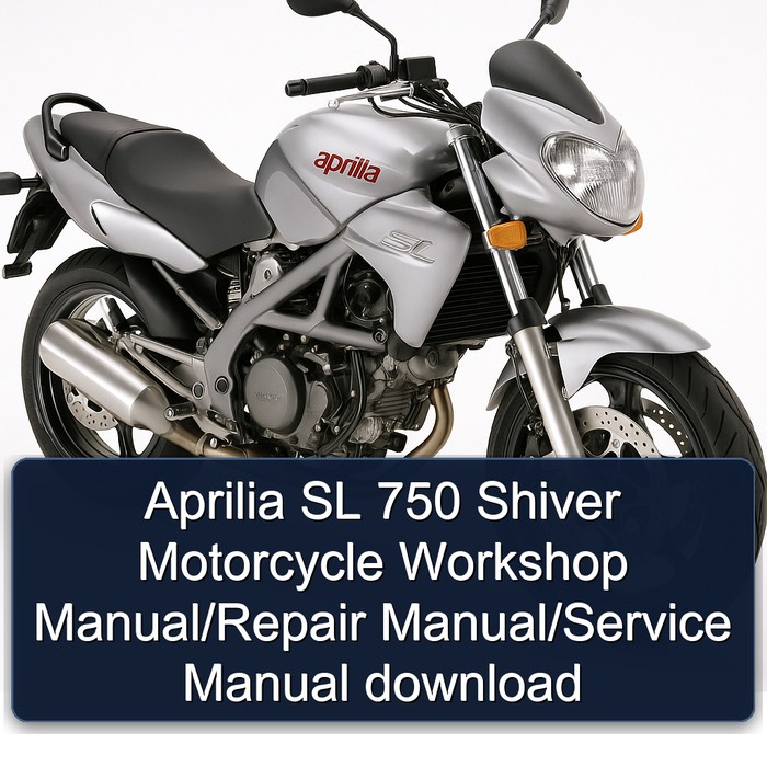 Aprilia SL 750 Shiver Motorcycle Workshop Manual/Repair Manual/Service Manual download