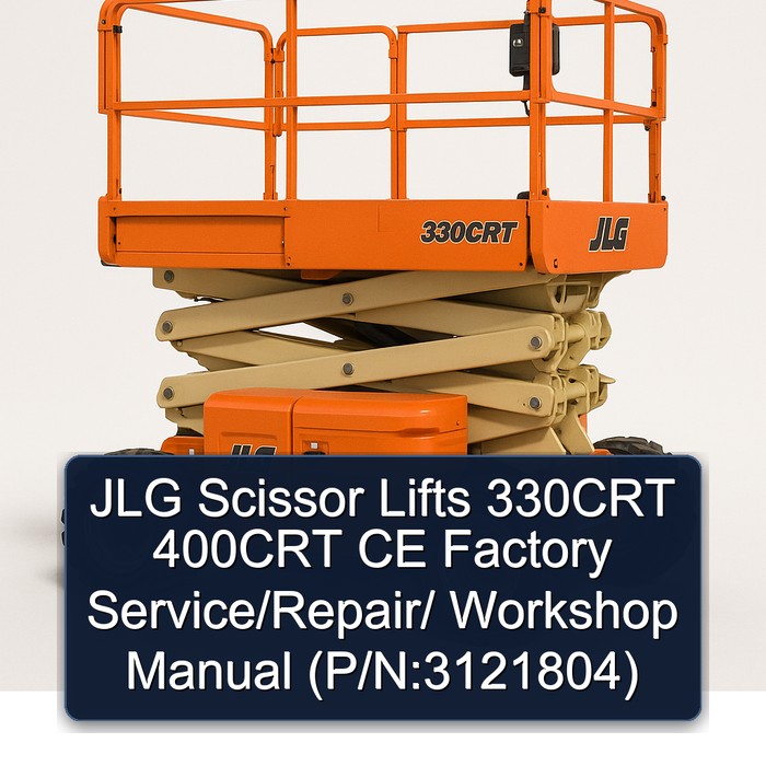 JLG Scissor Lifts 330CRT 400CRT CE Factory Service/Repair/ Workshop Manual  (P/N:3121804)
