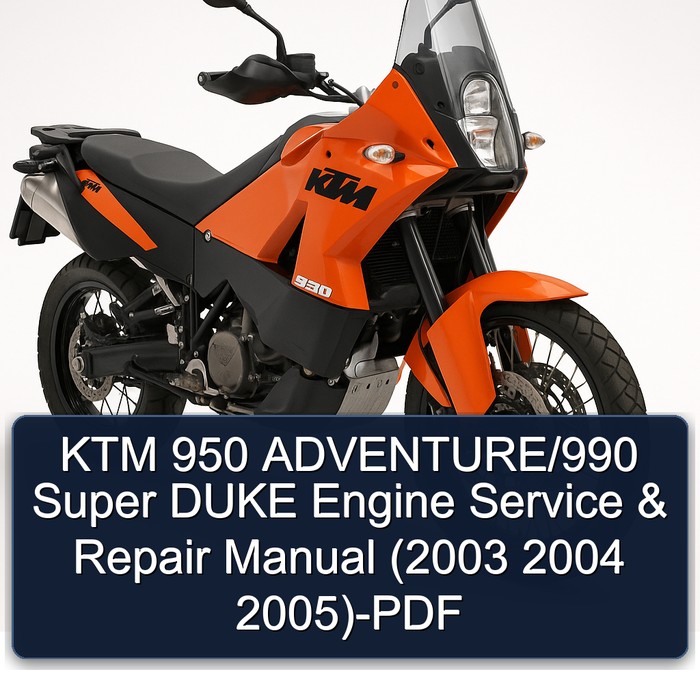 KTM 950 ADVENTURE/990 Super DUKE Engine Service & Repair Manual (2003 2004 2005)-PDF