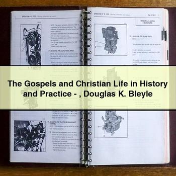 The Gospels and Christian Life in History and Practice-Douglas K. Bleyle PDF Download
