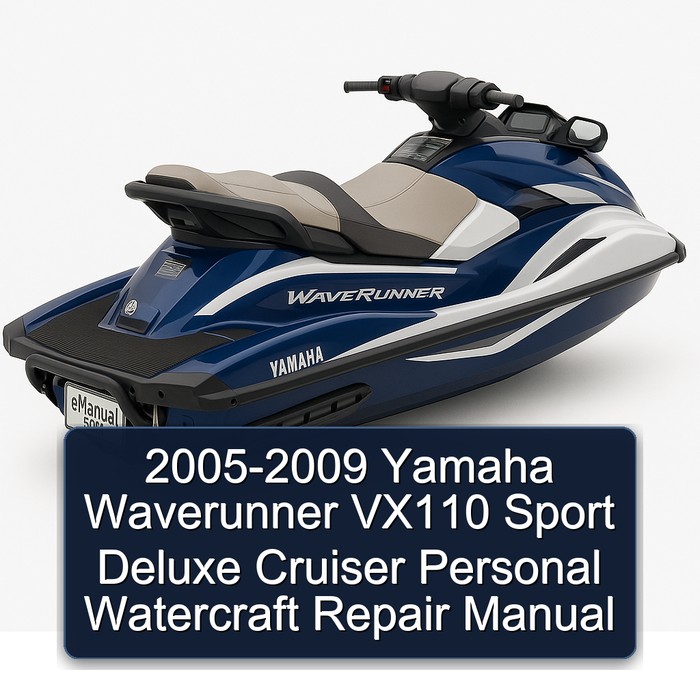 2005-2009 Yamaha Waverunner VX110 Sport Deluxe Cruiser Personal Watercraft Repair Manual