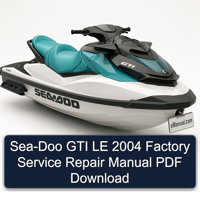 Sea-Doo GTI LE 2004 Factory Service Repair Manual PDF Download