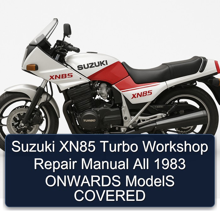 Suzuki XN85 Turbo Workshop Repair Manual All 1983 ONWARDS ModelS COVERED