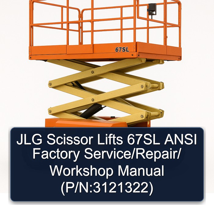 Jlg Scissor Lifts 67SL Ansi // (P/N:3121322) Workshop Service Repair Manual PDF Download