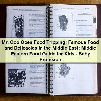 Mr. Goo Goes Food Tripping: Famous Food and Delicacies in the Middle East: Middle Eastern Food Guide for Kids-Baby Professor PDF Download