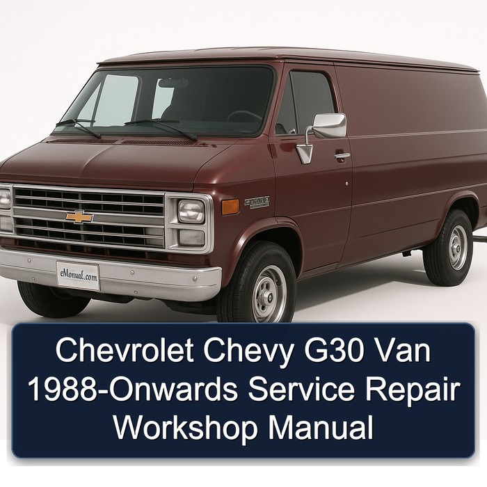 Chevrolet Chevy G30 Van 1988-Onwards Service Repair Workshop Manual