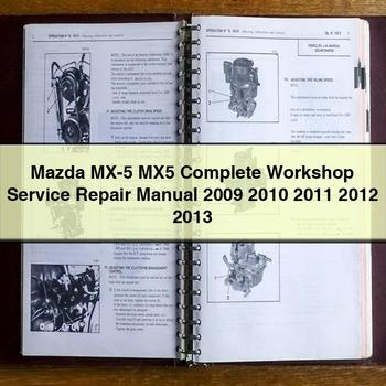 Mazda MX-5 MX5 Complete Workshop Service Repair Manual 2009 2010 2011 2012 2013 