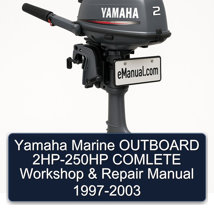 Yamaha Marine OUTBOARD 2HP-250HP COMLETE Workshop & Repair Manual 1997-2003