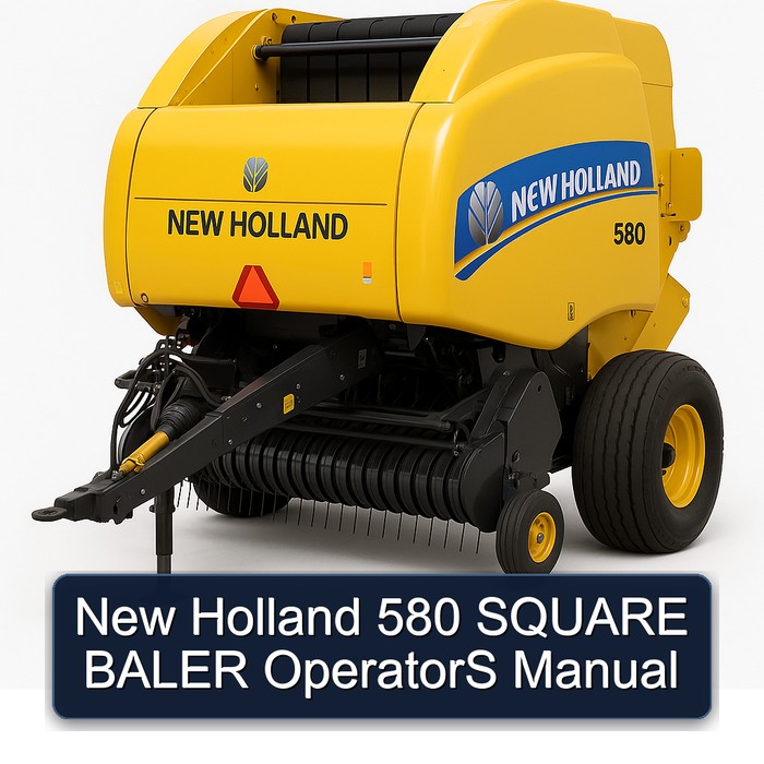 New Holland 580 SQUARE BALER OperatorS Manual