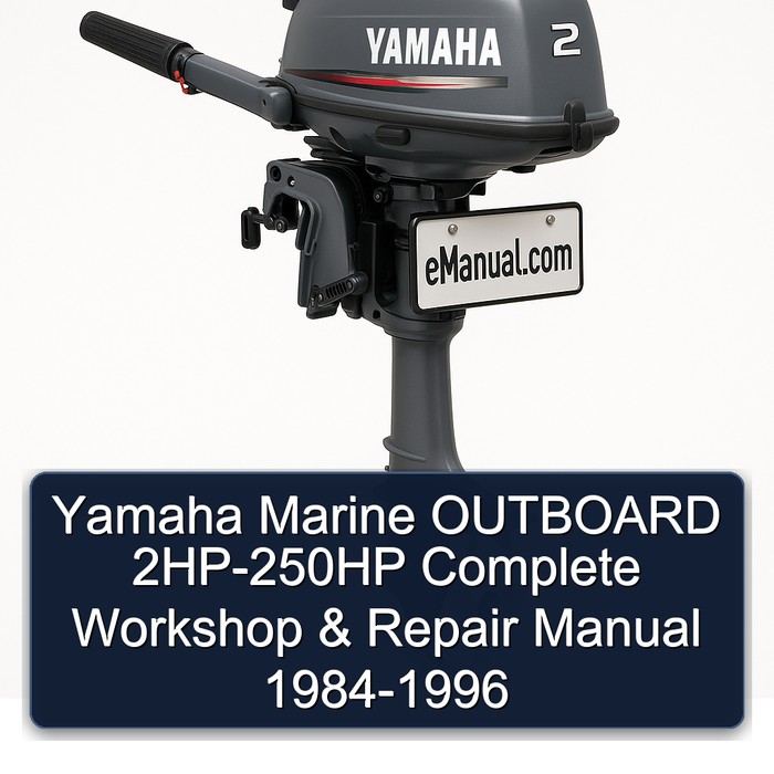 Yamaha Marine OUTBOARD 2HP-250HP Complete Workshop & Repair Manual 1984-1996