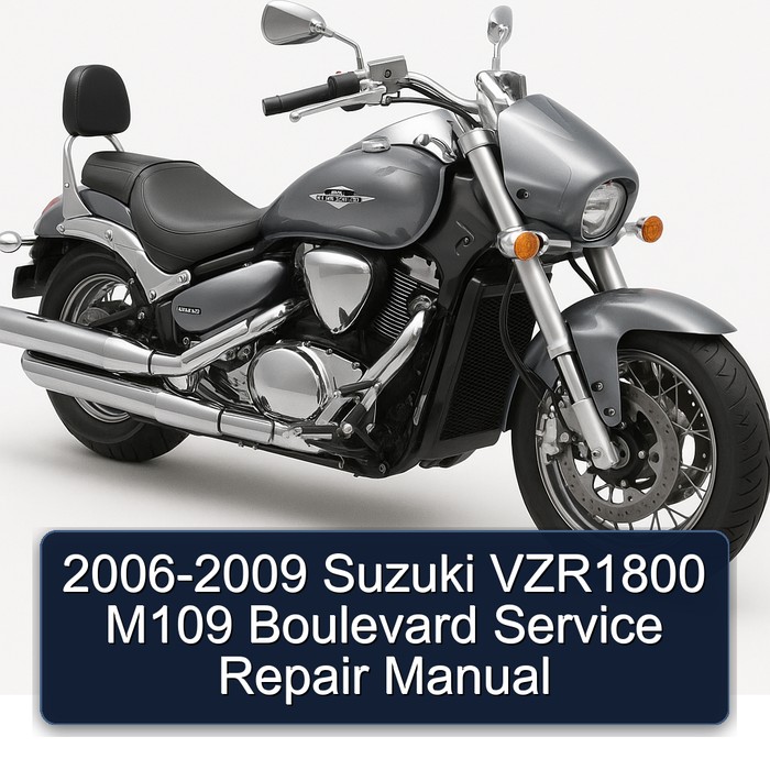 2006-2009 Suzuki VZR1800 M109 Boulevard Service Repair Manual