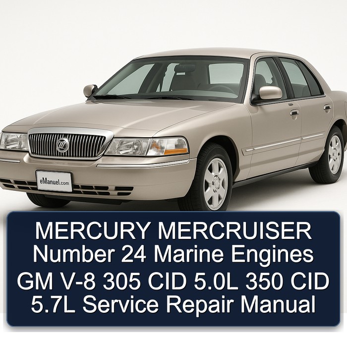 MERCURY MERCRUISER Number 24 Marine Engines GM V-8 305 CID 5.0L 350 CID 5.7L Service Repair Manual