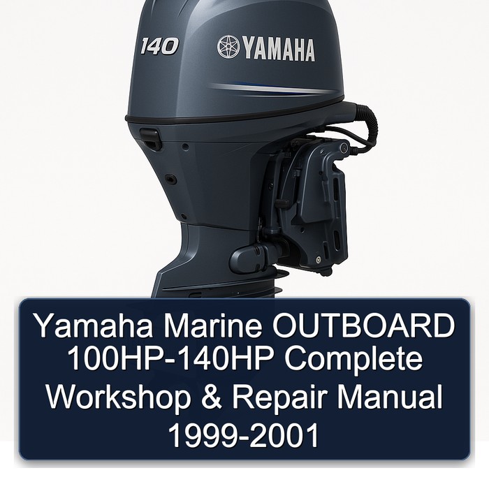 Yamaha Marine OUTBOARD 100HP-140HP Complete Workshop & Repair Manual 1999-2001