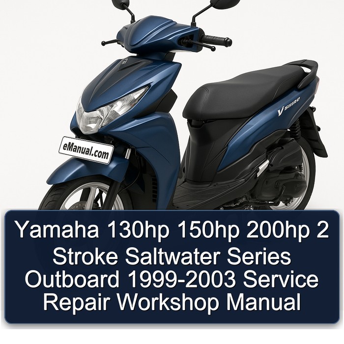 Yamaha 130hp 150hp 200hp 2 Stroke Saltwater Series Outboard 1999-2003 Service Repair Workshop Manual 