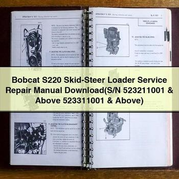 Bobcat S220 Skid-Steer Loader (S/N 523211001 & Above 523311001 & Above) Workshop Service Repair Manual PDF Download