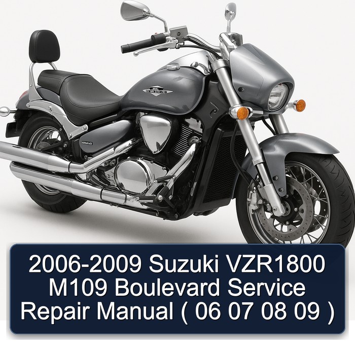 2006-2009 Suzuki VZR1800 M109 Boulevard Service Repair Manual ( 06 07 08 09 )