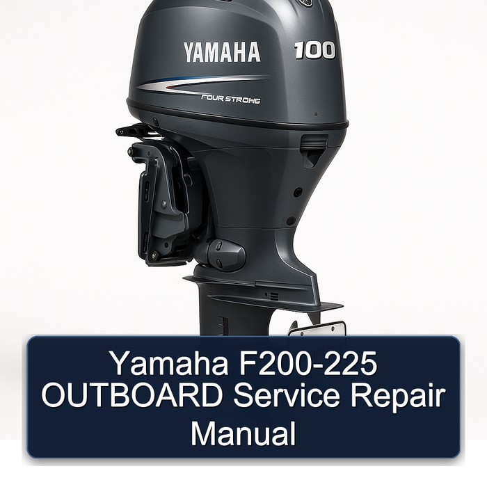Yamaha F200-225 OUTBOARD Service Repair Manual 
