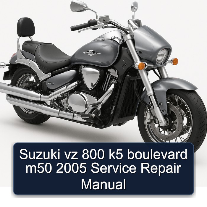 Suzuki vz 800 k5 boulevard m50 2005 Service Repair Manual