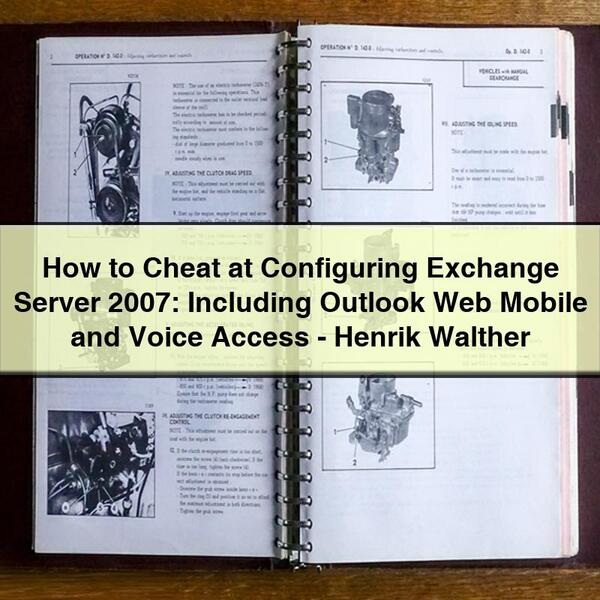 How to Cheat at Configuring Exchange Server 2007: Including Outlook Web Mobile and Voice Access-Henrik Walther