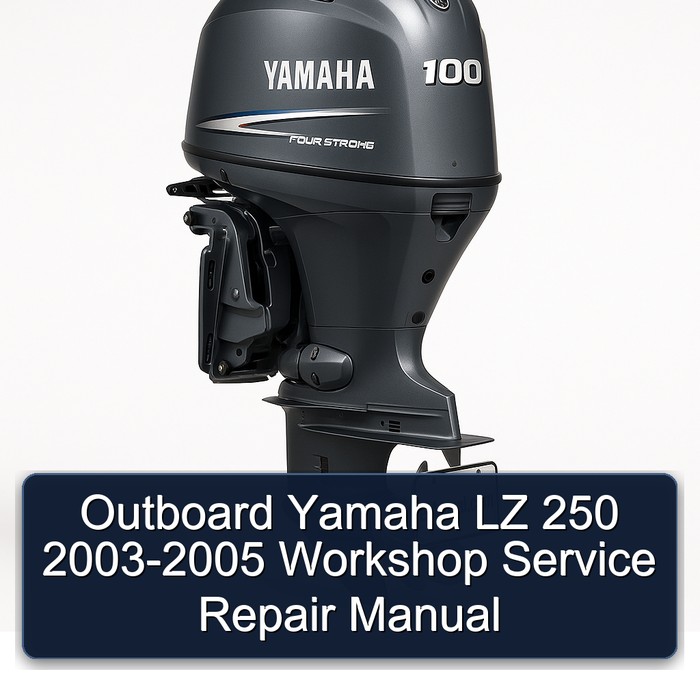 Outboard Yamaha LZ 250 2003-2005 Workshop Service Repair Manual 