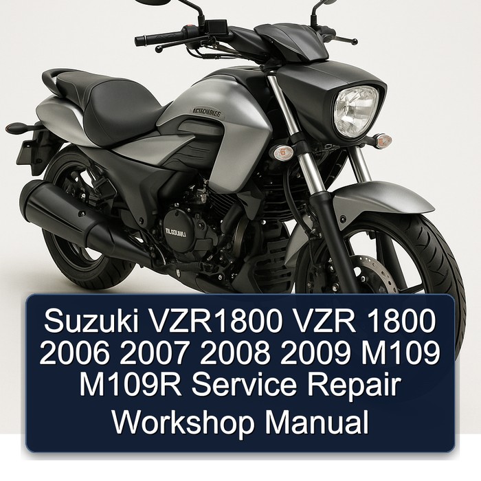 Suzuki VZR1800 VZR 1800 2006 2007 2008 2009 M109 M109R Service Repair Workshop Manual