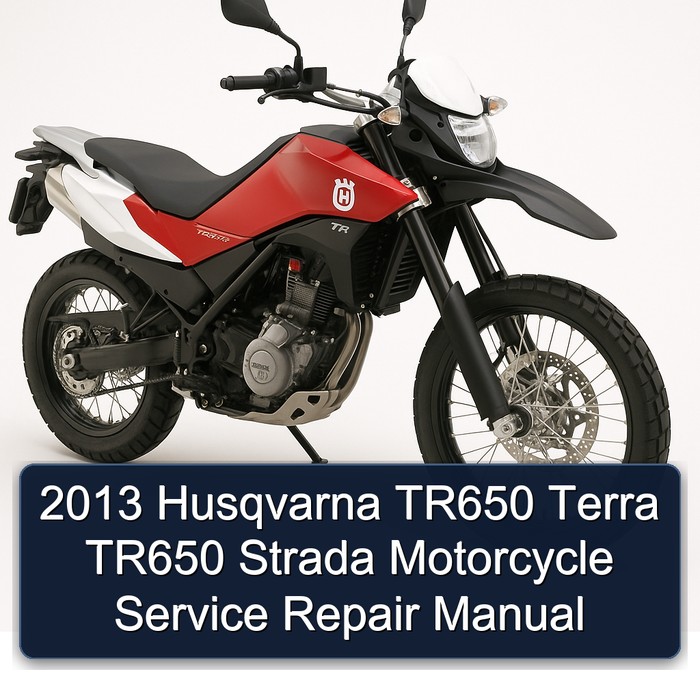 2013 Husqvarna TR650 Terra TR650 Strada Motorcycle Service Repair Manual