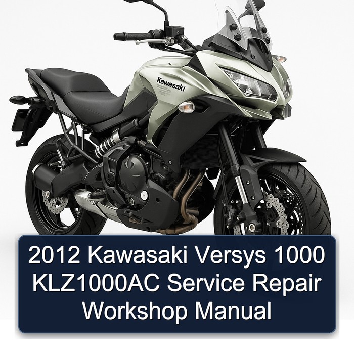 2012 Kawasaki Versys 1000 KLZ1000AC Service Repair Workshop Manual