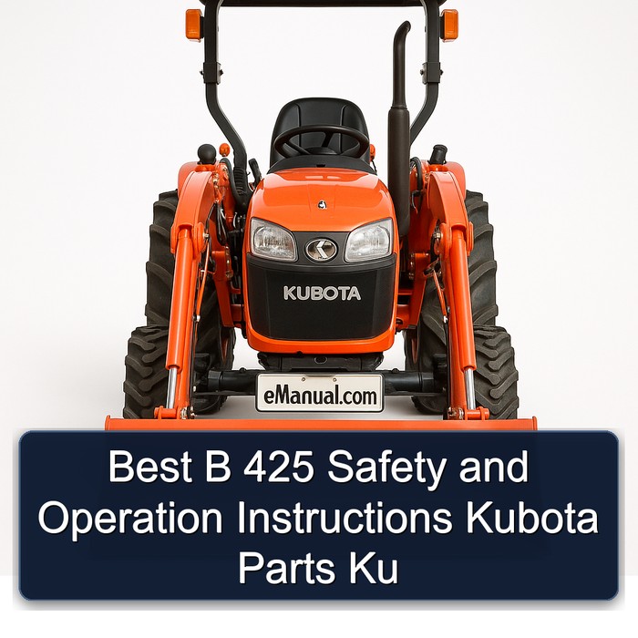 Best B 425 Safety and Operation Instructions Kubota Parts Ku