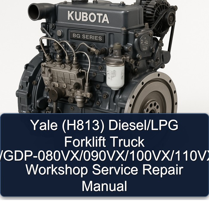 Yale (H813) Diesel/LPG Forklift Truck GP/GLP/GDP-080VX/090VX/100VX/110VX/120VX Workshop Manual de servicio y reparación