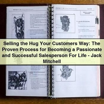 Hug Your Customers Way: the Proven Process for Becoming a Passionate and Successful Salesperson for Life - Jack Mitchell PDF Download