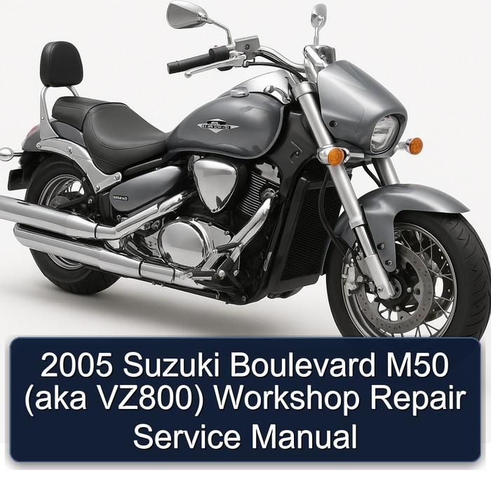 2005 Suzuki Boulevard M50 (aka VZ800) Workshop Repair Service Manual