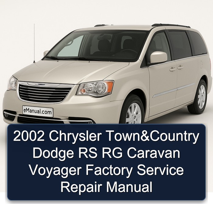 2002 Chrysler Town&Country Dodge RS RG Caravan Voyager Factory Service Repair Manual 