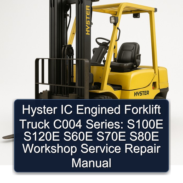 Hyster IC Engined Forklift Truck C004 Series: S100E S120E S60E S70E S80E Workshop Manual de servicio y reparación