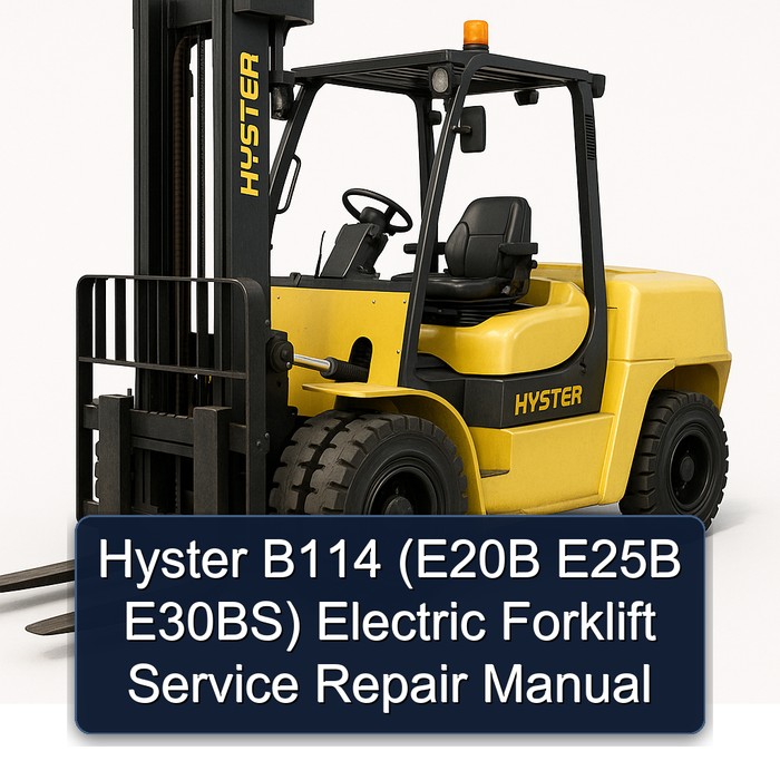 Hyster B114 (E20B E25B E30BS) Electric Forklift Service Repair Manual