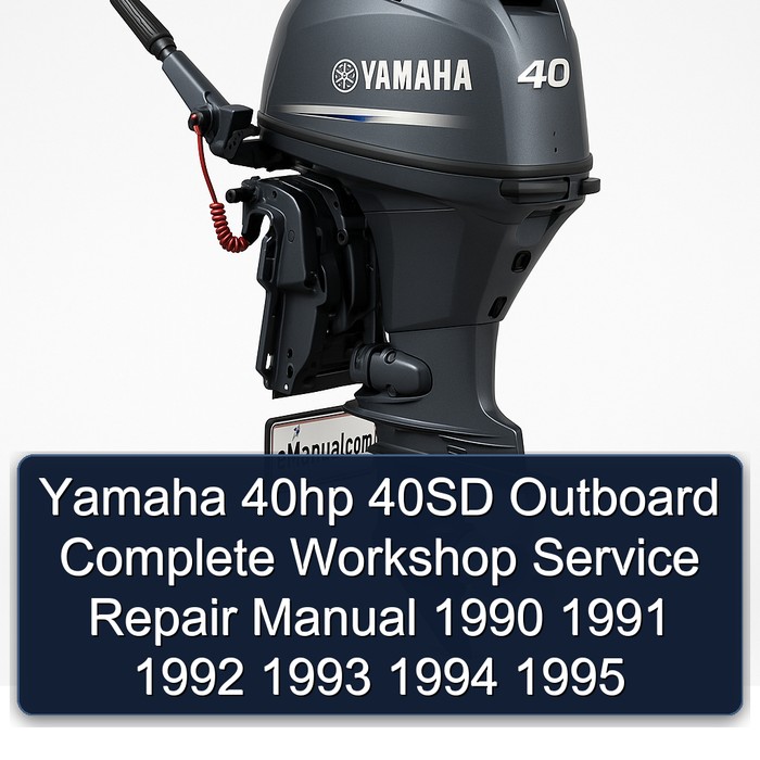 Yamaha 40hp 40SD Outboard Manual completo de servicio y reparación del taller 1990 1991 1992 1993 1994 1995