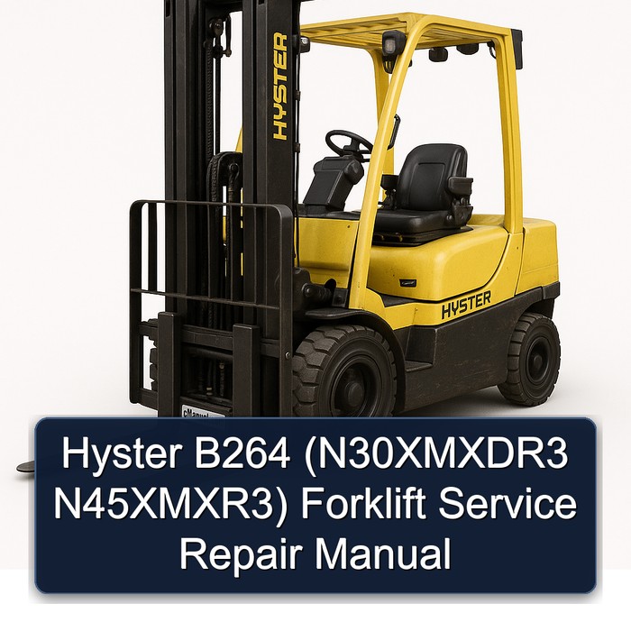 Hyster B264 (N30XMXDR3 N45XMXR3) Forklift Service Repair Manual