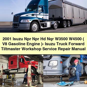 2001 Isuzu Npr Npr Hd Nqr W3500 W4500 ( V8 Gasoline Engine )- Isuzu Truck Forward Tiltmaster Workshop Manual de servicio y reparación