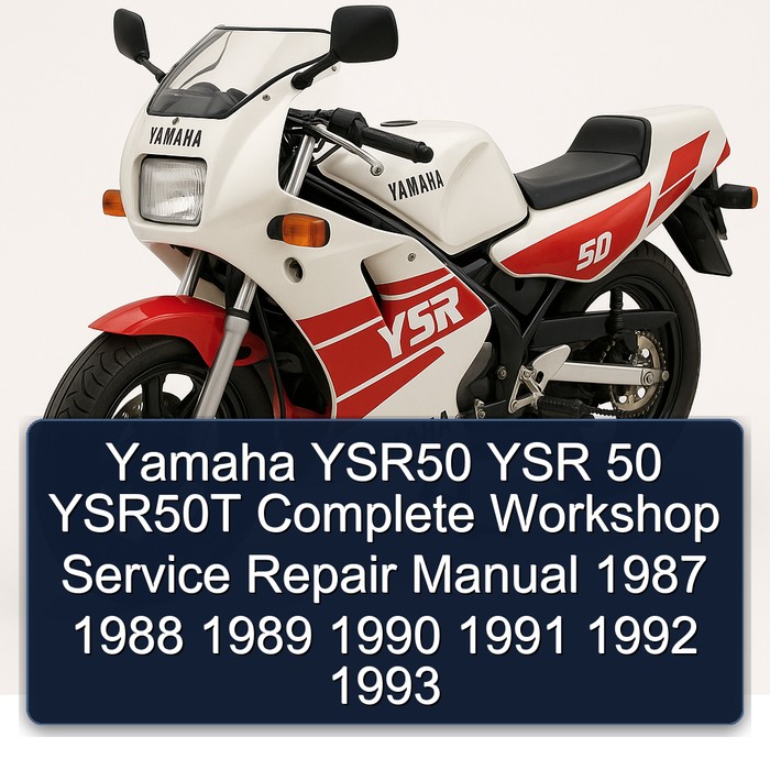 Yamaha YSR50 YSR 50 YSR50T Complete Workshop Service Repair Manual 1987 1988 1989 1990 1991 1992 1993