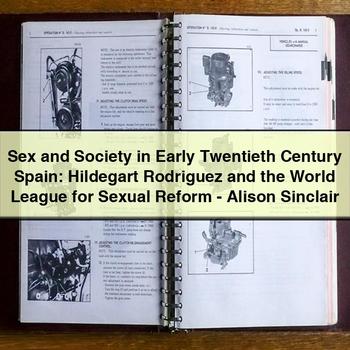 Sex and Society in Early Twentieth Century Spain: Hildegart Rodriguez and the World League for Sexual Reform-Alison Sinclair PDF Download