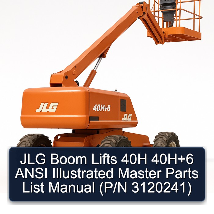 JLG Boom Lifts 40H 40H+6 ANSI Illustrated Master Parts List Manual (P/N 3120241)