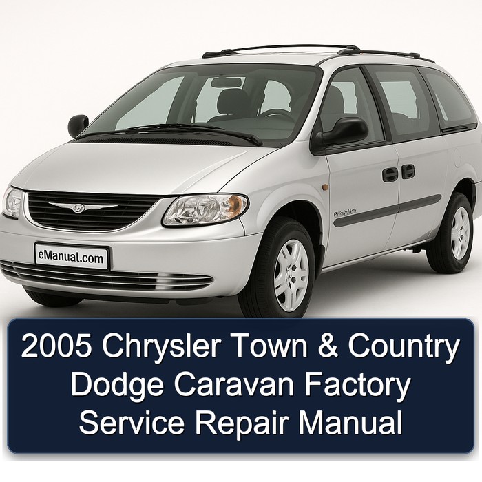2005 Chrysler Town & Country Dodge Caravan Factory Manual de servicio y reparación