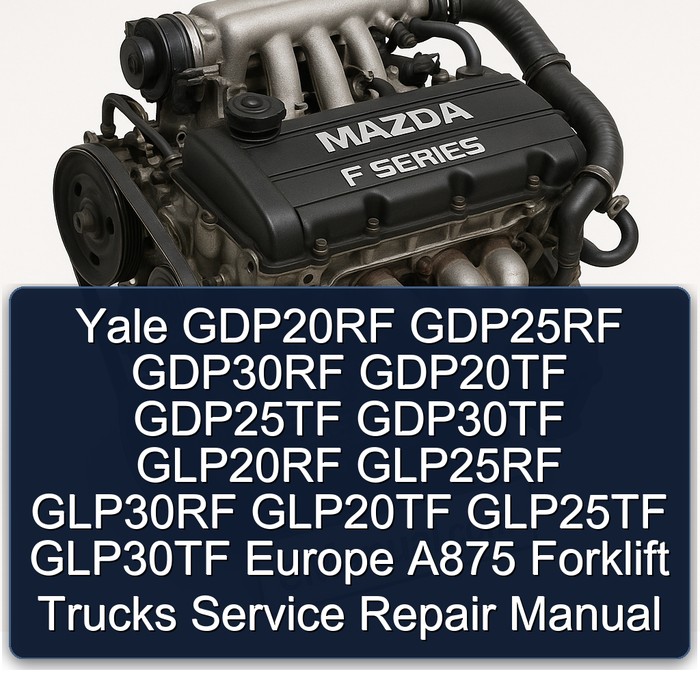 Yale GDP20RF GDP25RF GDP30RF GDP20TF GDP25TF GDP30TF GLP20RF GLP25RF GLP30RF GLP20TF GLP25TF GLP30TF Europe (A875) Forklift Trucks Service Repair Manu
