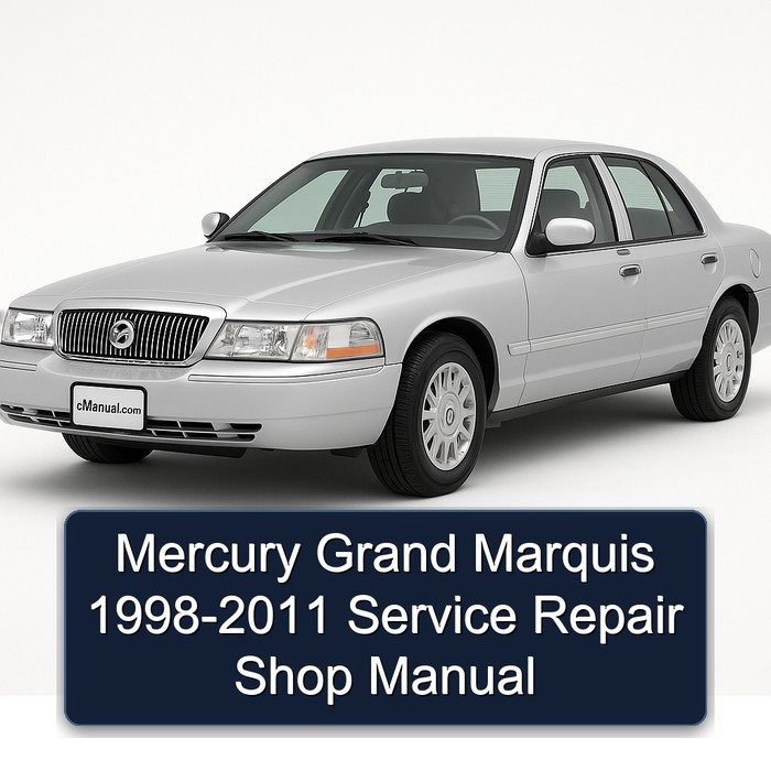 Mercury Grand Marquis 1998-2011 Service Repair Shop Manual