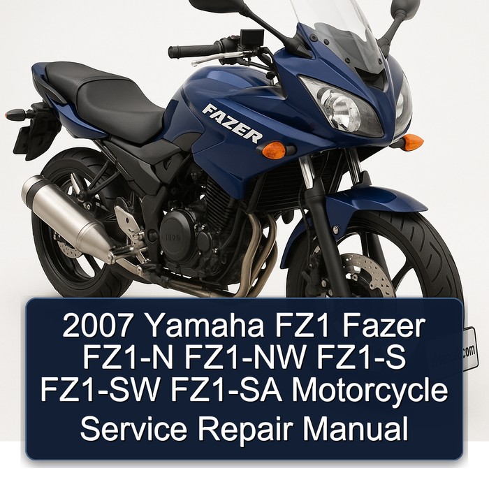 2007 Yamaha FZ1 Fazer FZ1-N FZ1-NW FZ1-S FZ1-SW FZ1-SA Motorcycle Service Repair Manual 