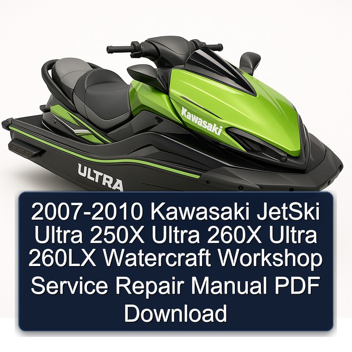 2007-2010 Kawasaki JetSki Ultra 250X Ultra 260X Ultra 260LX Watercraft Workshop Manual de servicio y reparación PDF Download