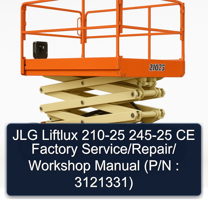 JLG Liftlux 210-25 245-25 CE  Factory Service/Repair/ Workshop Manual  (P/N : 3121331)