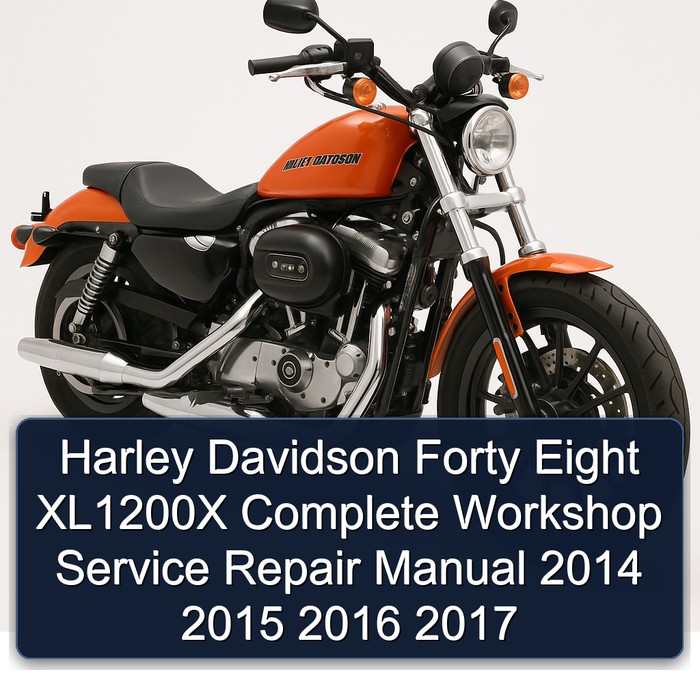 Harley Davidson Forty Eight XL1200X Manual completo de servicio y reparación del taller 2014 2015 2016 2017