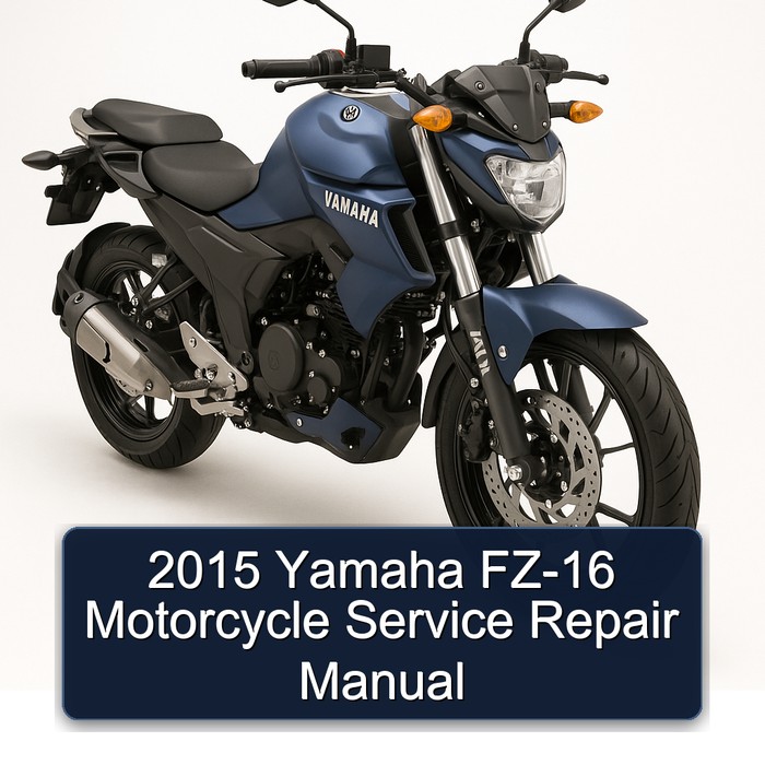 2015 Yamaha FZ-16 Motorcycle Manual de servicio y reparación